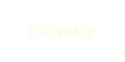 Howdy